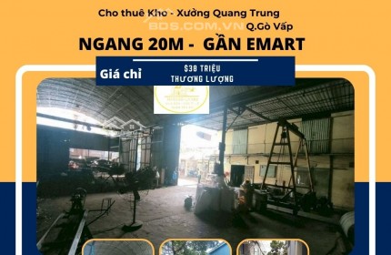 Cho thuê XƯỞNG Quang Trung 600m2 , NGANG 20M, 38 triệu